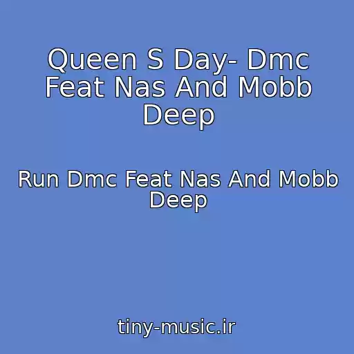 کاور آهنگ Queen S Day- Dmc Feat Nas And Mobb Deep از Run Dmc Feat Nas And Mobb Deep