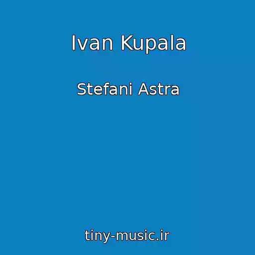 کاور آهنگ Ivan Kupala از Stefani Astra