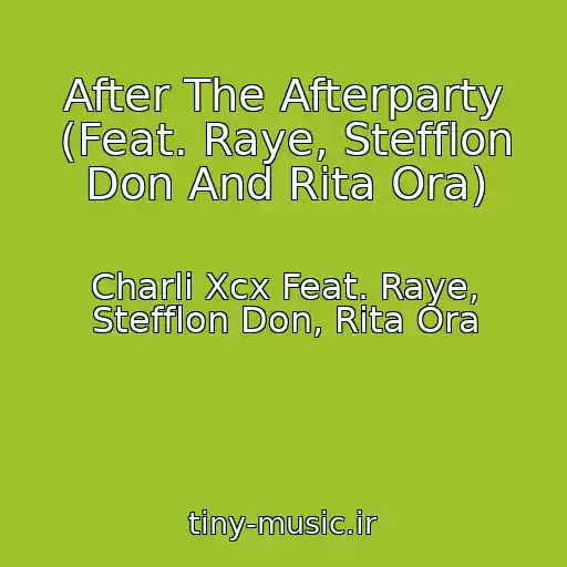 کاور آهنگ After The Afterparty (Feat. Raye, Stefflon Don And Rita Ora) از Charli Xcx Feat. Raye, Stefflon Don, Rita Ora