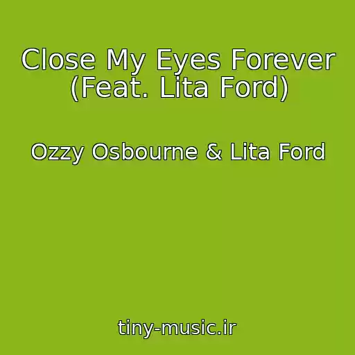 کاور آهنگ Close My Eyes Forever (Feat. Lita Ford) از Ozzy Osbourne & Lita Ford