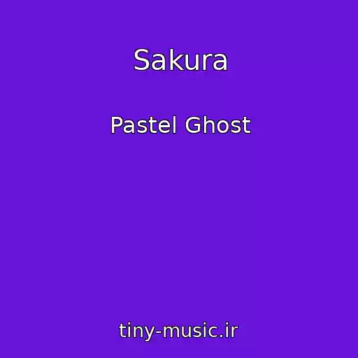 کاور آهنگ Sakura از Pastel Ghost