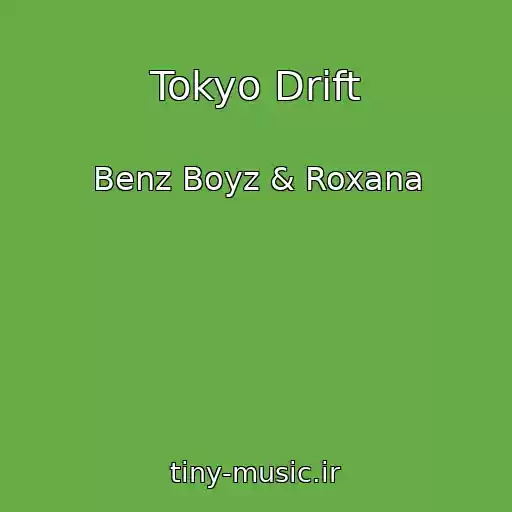 کاور آهنگ Tokyo Drift از Benz Boyz & Roxana