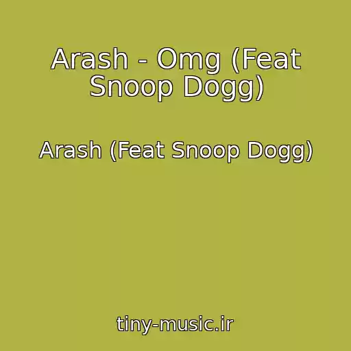 کاور آهنگ Arash - Omg (Feat Snoop Dogg) از Arash (Feat Snoop Dogg)