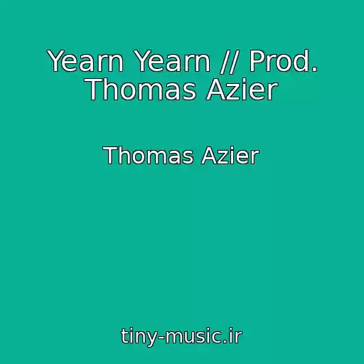 کاور آهنگ Yearn Yearn // Prod. Thomas Azier از Thomas Azier