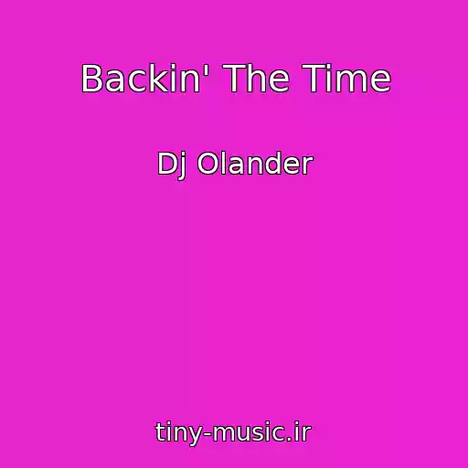 کاور آهنگ Backin' The Time از Dj Olander