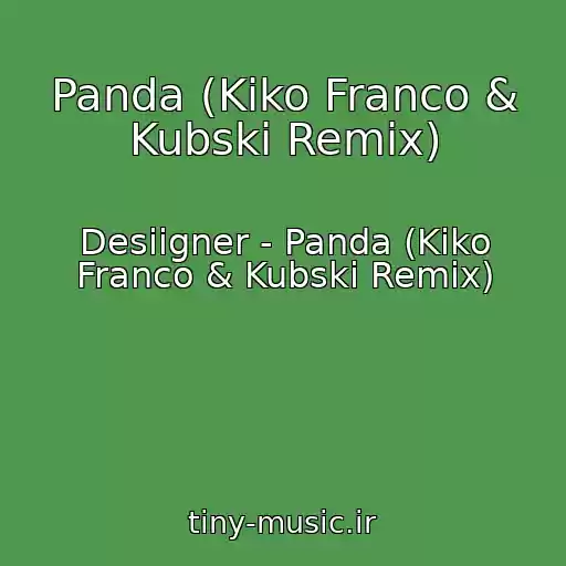 کاور آهنگ Panda (Kiko Franco & Kubski Remix) از Desiigner - Panda (Kiko Franco & Kubski Remix)