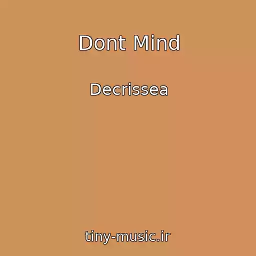کاور آهنگ Dont Mind از Decrissea