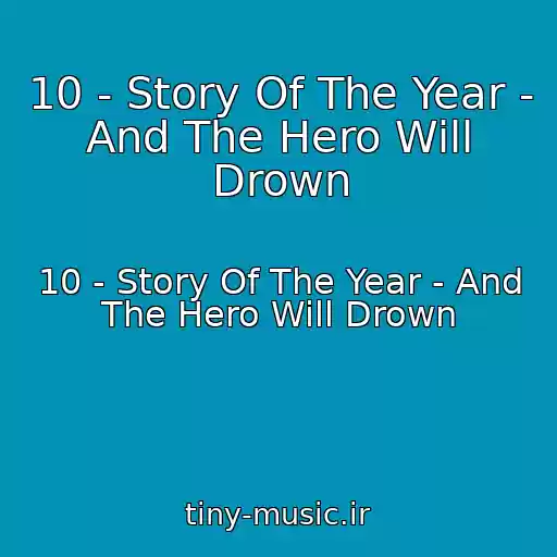 کاور آهنگ 10 - Story Of The Year - And The Hero Will Drown از 10 - Story Of The Year - And The Hero Will Drown