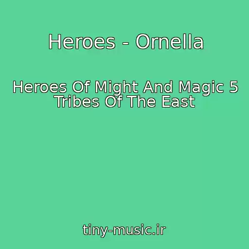 کاور آهنگ Heroes - Ornella از Heroes Of Might And Magic 5 Tribes Of The East