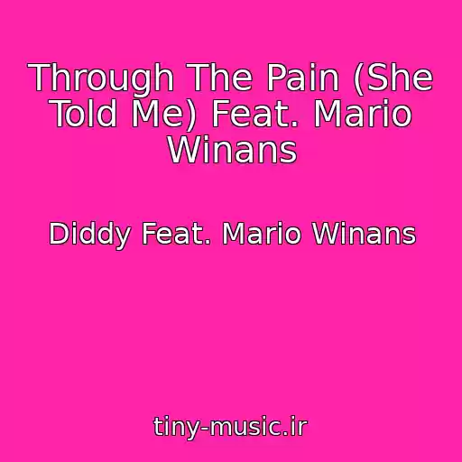 کاور آهنگ Through The Pain (She Told Me) Feat. Mario Winans از Diddy Feat. Mario Winans