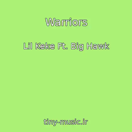 کاور آهنگ Warriors از Lil Keke Ft. Big Hawk