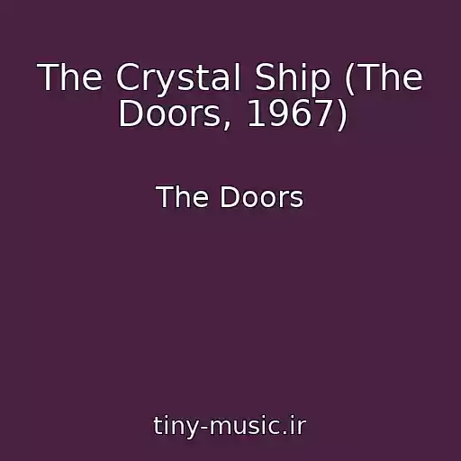 کاور آهنگ The Crystal Ship (The Doors, 1967) از The Doors