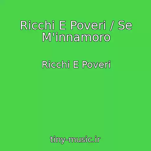 کاور آهنگ Ricchi E Poveri / Se M'innamoro از Ricchi E Poveri