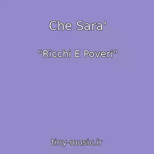 کاور آهنگ Che Sara' از "Ricchi E Poveri"