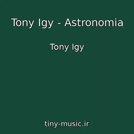 کاور آهنگ Tony Igy - Astronomia از Tony Igy