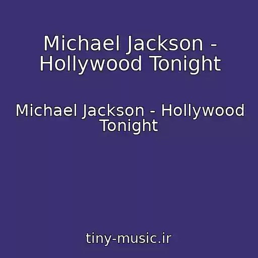 کاور آهنگ Michael Jackson - Hollywood Tonight از Michael Jackson - Hollywood Tonight
