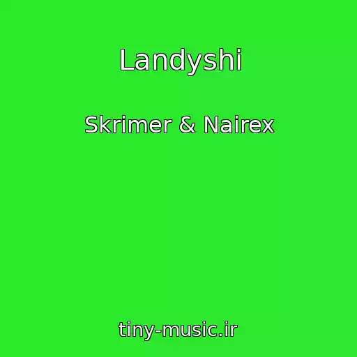 کاور آهنگ Landyshi از Skrimer & Nairex