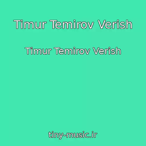 کاور آهنگ Timur Temirov Verish از Timur Temirov Verish