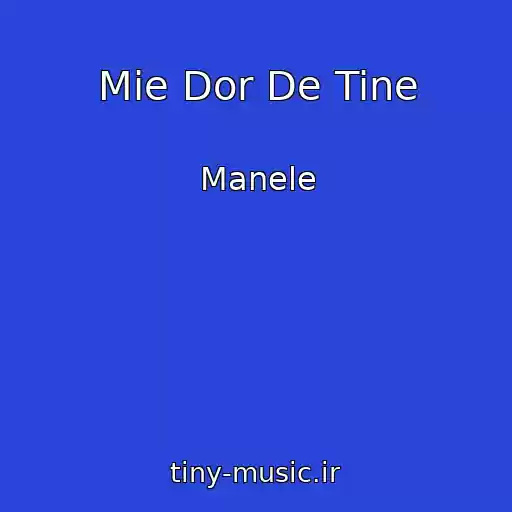 کاور آهنگ Mie Dor De Tine از Manele