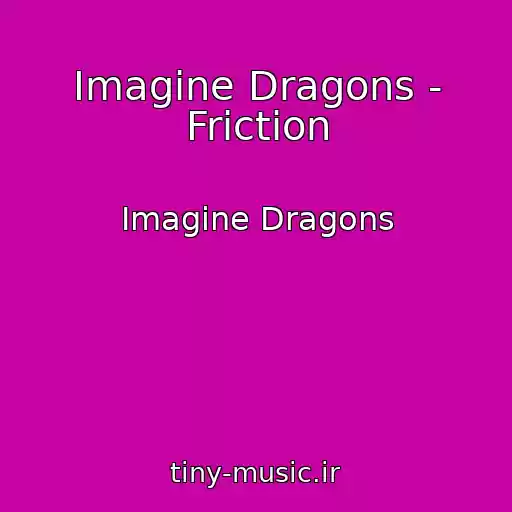 کاور آهنگ Imagine Dragons - Friction از Imagine Dragons