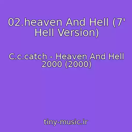 کاور آهنگ 02.heaven And Hell (7' Hell Version) از C.c.catch - Heaven And Hell 2000 (2000)