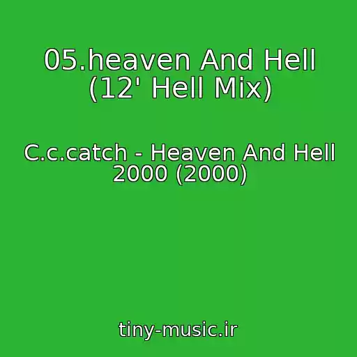 کاور آهنگ 05.heaven And Hell (12' Hell Mix) از C.c.catch - Heaven And Hell 2000 (2000)