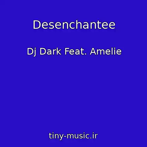 کاور آهنگ Desenchantee از Dj Dark Feat. Amelie