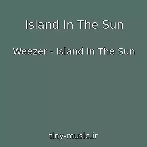 کاور آهنگ Island In The Sun از Weezer - Island In The Sun