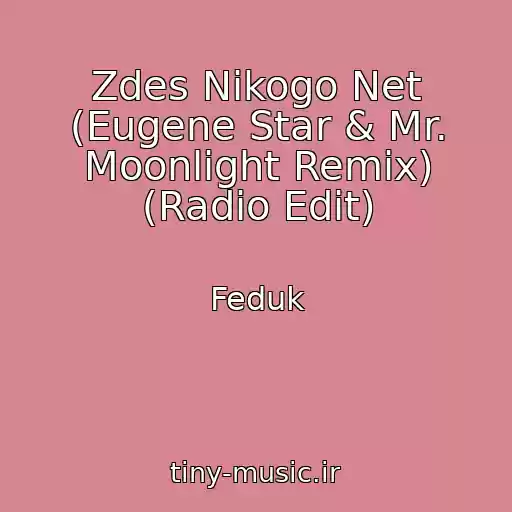 کاور آهنگ Zdes Nikogo Net (Eugene Star & Mr. Moonlight Remix) (Radio Edit) از Feduk