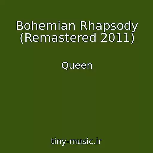 کاور آهنگ Bohemian Rhapsody (Remastered 2011) از Queen