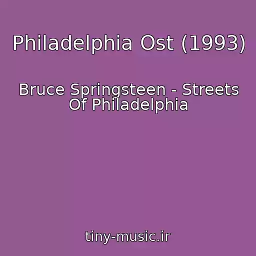 کاور آهنگ Philadelphia Ost (1993) از Bruce Springsteen - Streets Of Philadelphia