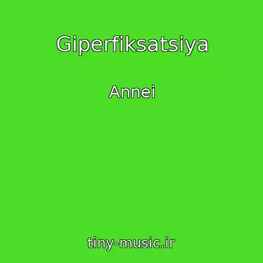 کاور آهنگ Gіperfіksatsіya از Annei