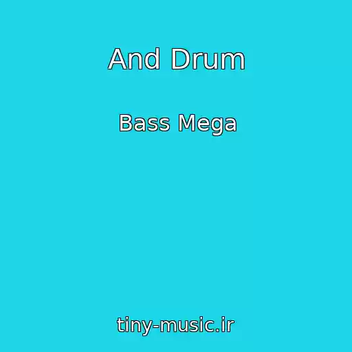 کاور آهنگ And Drum از Bass Mega