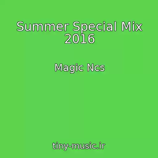 کاور آهنگ Summer Special Mix 2016 از Magic Ncs