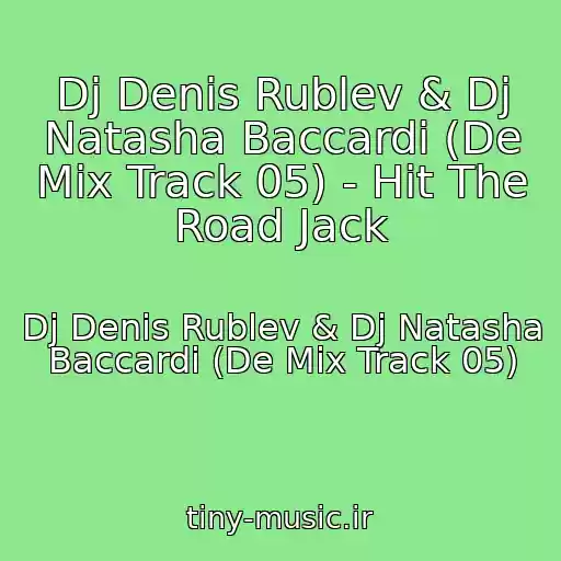 کاور آهنگ Dj Denis Rublev & Dj Natasha Baccardi (De Mix Track 05) - Hit The Road Jack از Dj Denis Rublev & Dj Natasha Baccardi (De Mix Track 05)