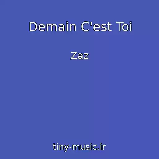 کاور آهنگ Demain C'est Toi از Zaz