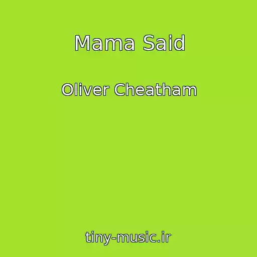 کاور آهنگ Mama Said از Oliver Cheatham