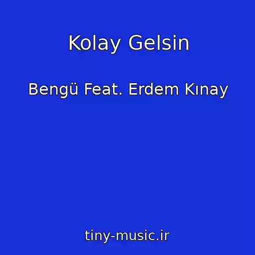 کاور آهنگ Kolay Gelsin از Bengü Feat. Erdem Kınay