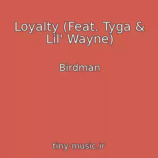 کاور آهنگ Loyalty (Feat. Tyga & Lil' Wayne) از Birdman