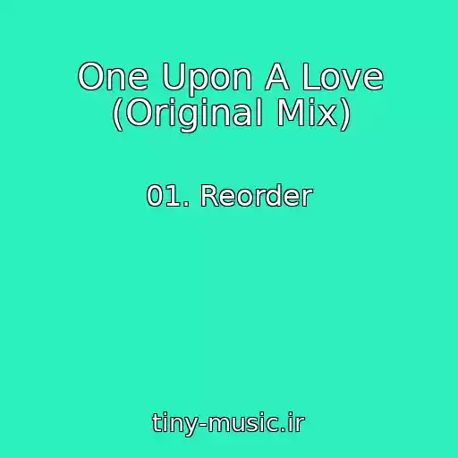 کاور آهنگ One Upon A Love (Original Mix) از 01. Reorder