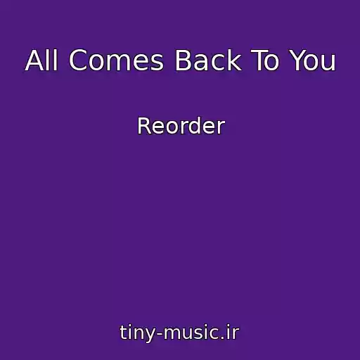 کاور آهنگ All Comes Back To You از Reorder