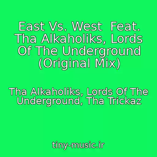 کاور آهنگ East Vs. West  Feat. Tha Alkaholiks, Lords Of The Underground (Original Mix) از Tha Alkaholiks, Lords Of The Underground, Tha Trickaz