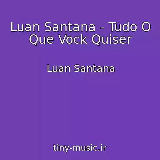 کاور آهنگ Luan Santana - Tudo O Que Vock Quiser از Luan Santana