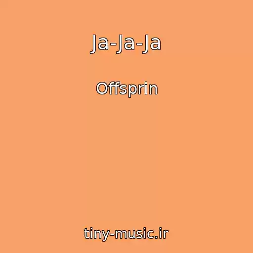 کاور آهنگ Ja-Ja-Ja از Offsprin