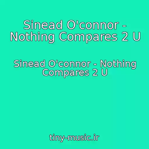 کاور آهنگ Sinead O'connor - Nothing Compares 2 U از Sinead O'connor - Nothing Compares 2 U