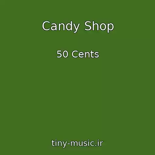 کاور آهنگ Candy Shop از 50 Cents