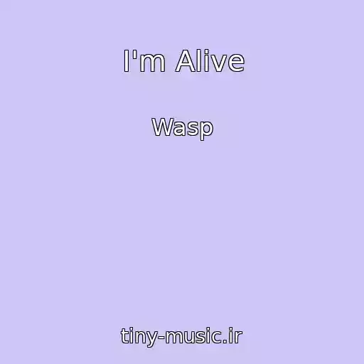 کاور آهنگ I'm Alive از Wasp
