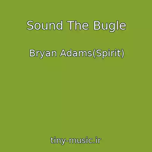 کاور آهنگ Sound The Bugle از Bryan Adams(Spirit)