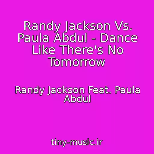 کاور آهنگ Randy Jackson Vs. Paula Abdul - Dance Like There's No Tomorrow از Randy Jackson Feat. Paula Abdul