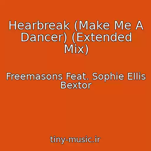 کاور آهنگ Hearbreak (Make Me A Dancer) (Extended Mix) از Freemasons Feat. Sophie Ellis Bextor